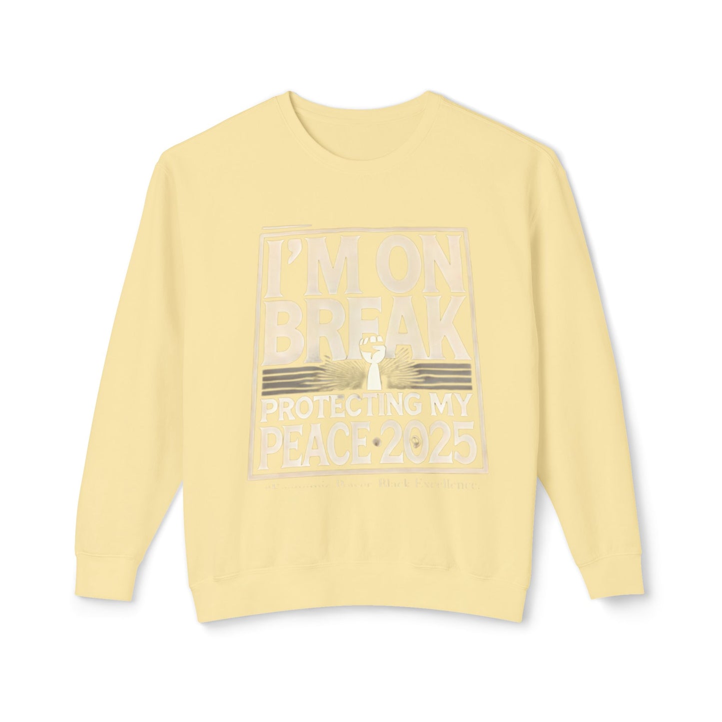 I'm On Break Unisex Lightweight Crewneck Sweatshirt - Protecting My Peace 2025