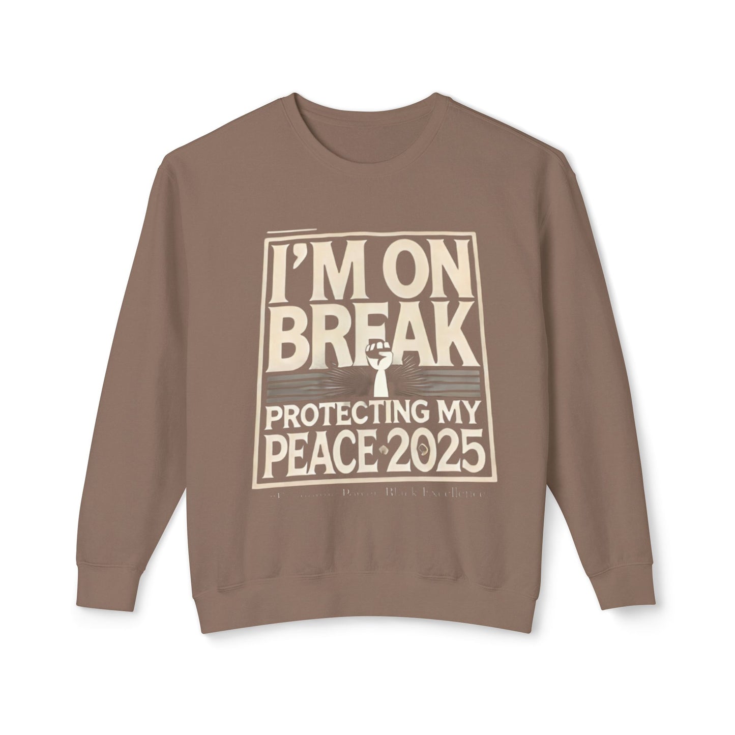 I'm On Break Unisex Lightweight Crewneck Sweatshirt - Protecting My Peace 2025