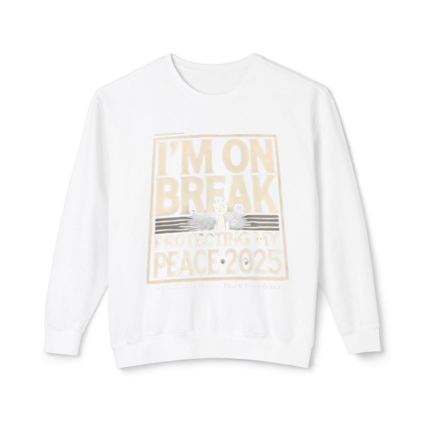 I'm On Break Unisex Lightweight Crewneck Sweatshirt - Protecting My Peace 2025