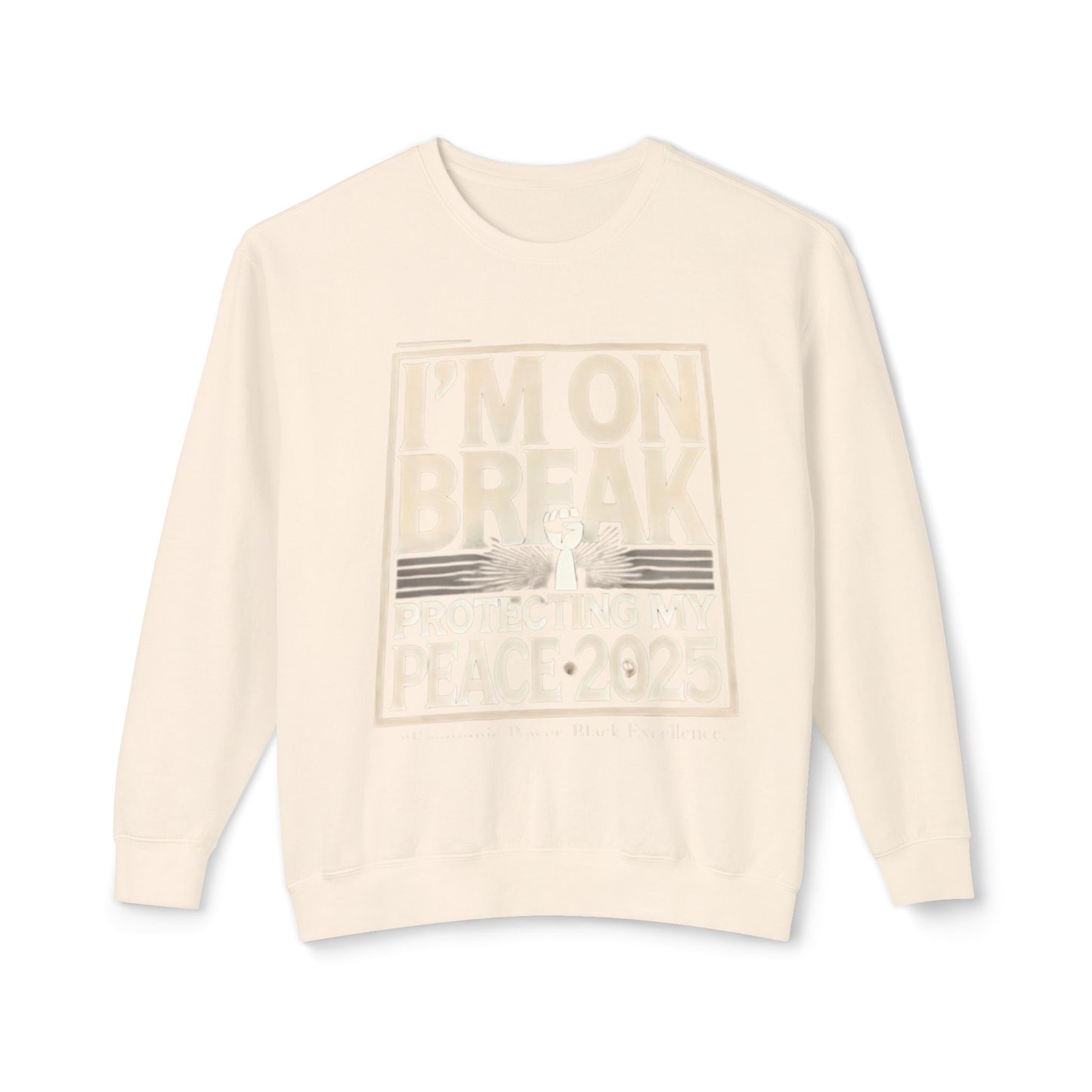 I'm On Break Unisex Lightweight Crewneck Sweatshirt - Protecting My Peace 2025