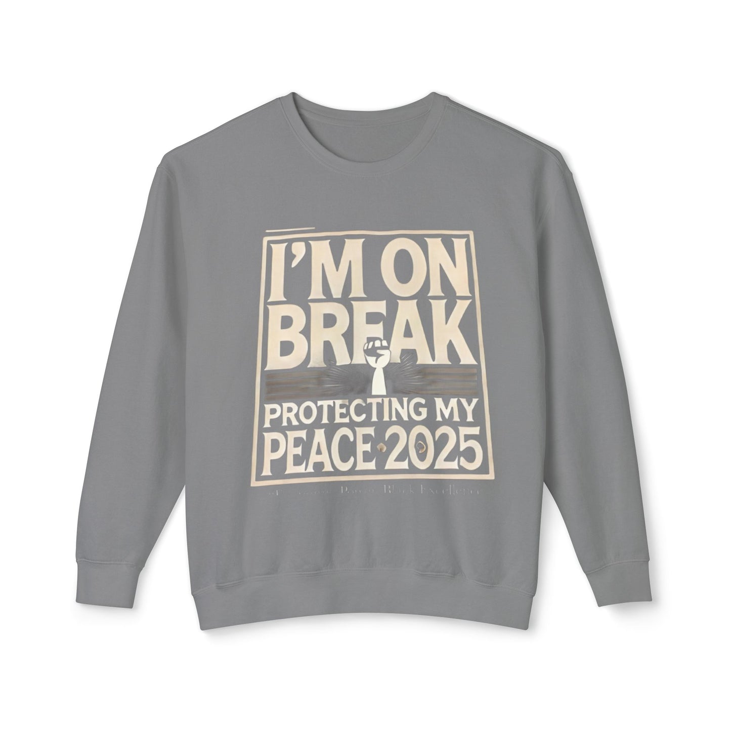 I'm On Break Unisex Lightweight Crewneck Sweatshirt - Protecting My Peace 2025
