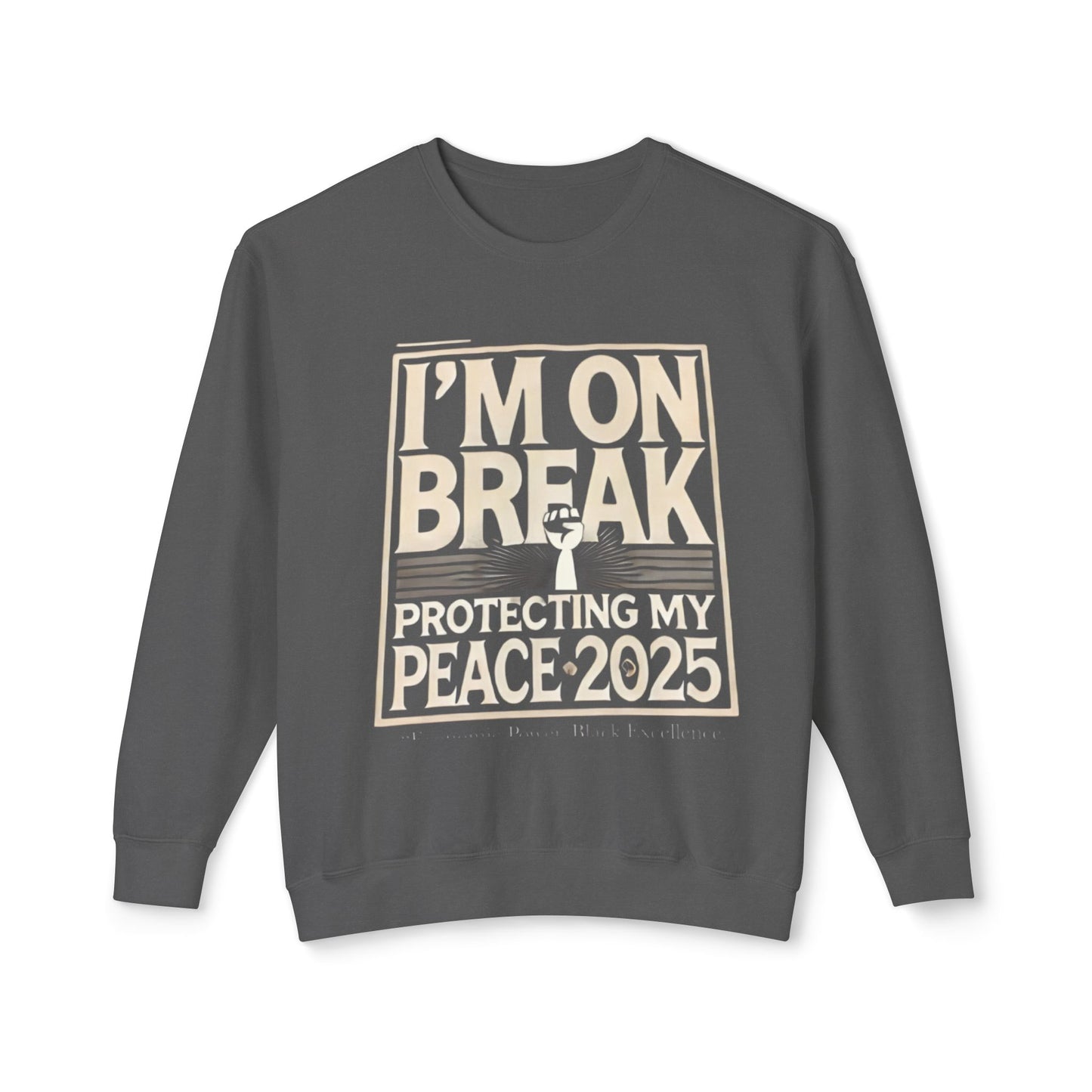 I'm On Break Unisex Lightweight Crewneck Sweatshirt - Protecting My Peace 2025