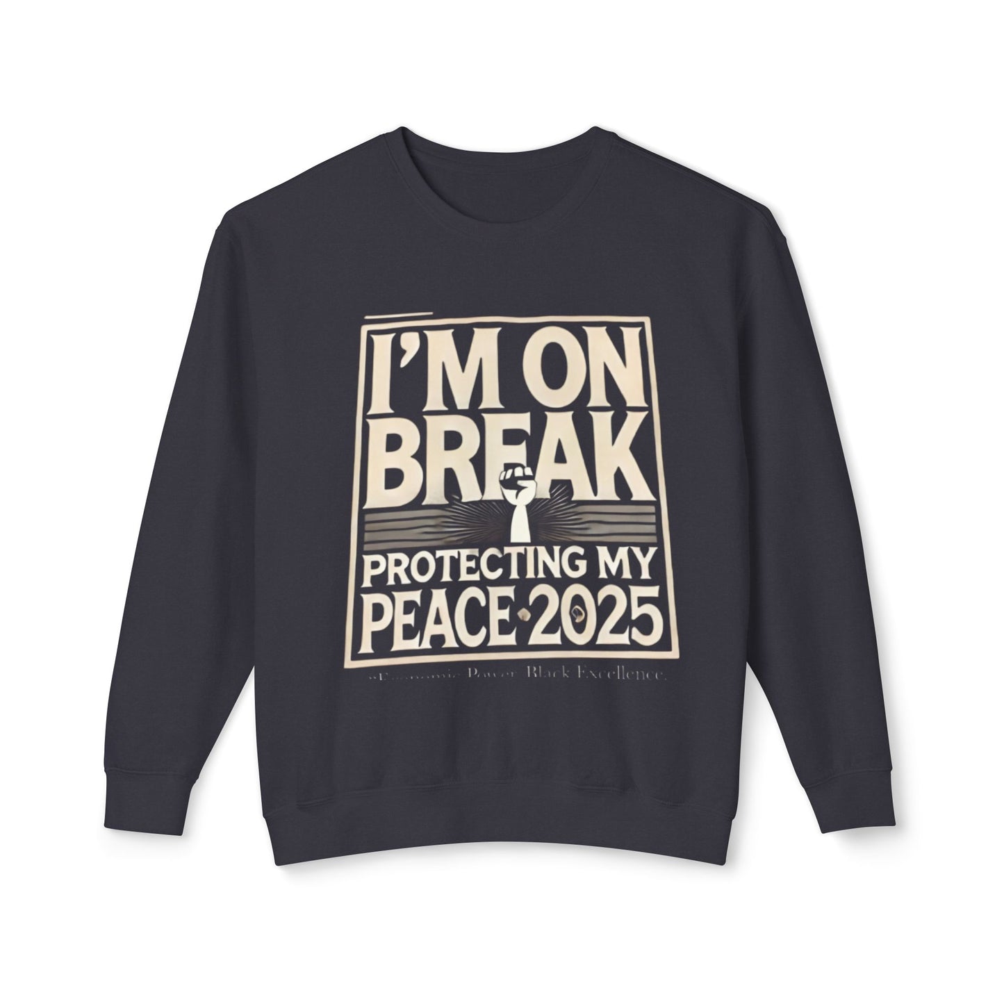 I'm On Break Unisex Lightweight Crewneck Sweatshirt - Protecting My Peace 2025