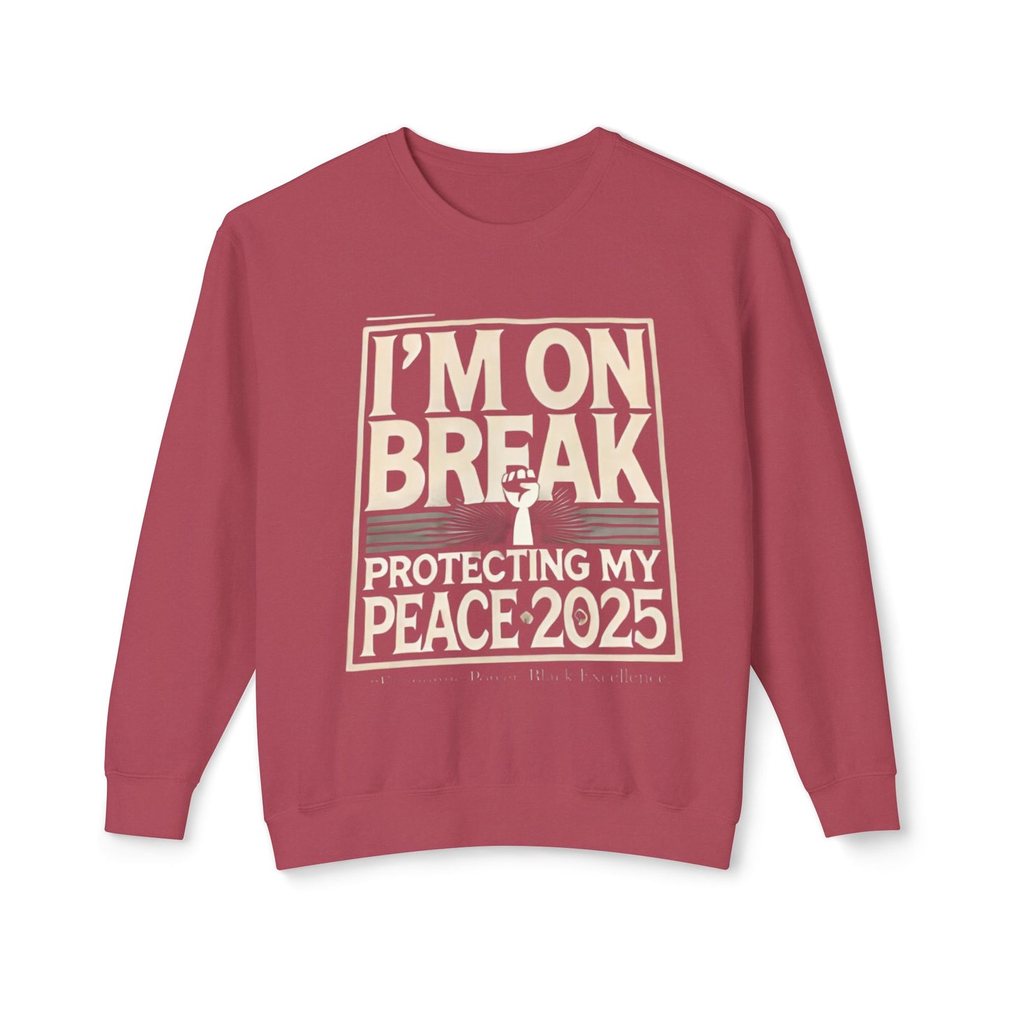 I'm On Break Unisex Lightweight Crewneck Sweatshirt - Protecting My Peace 2025