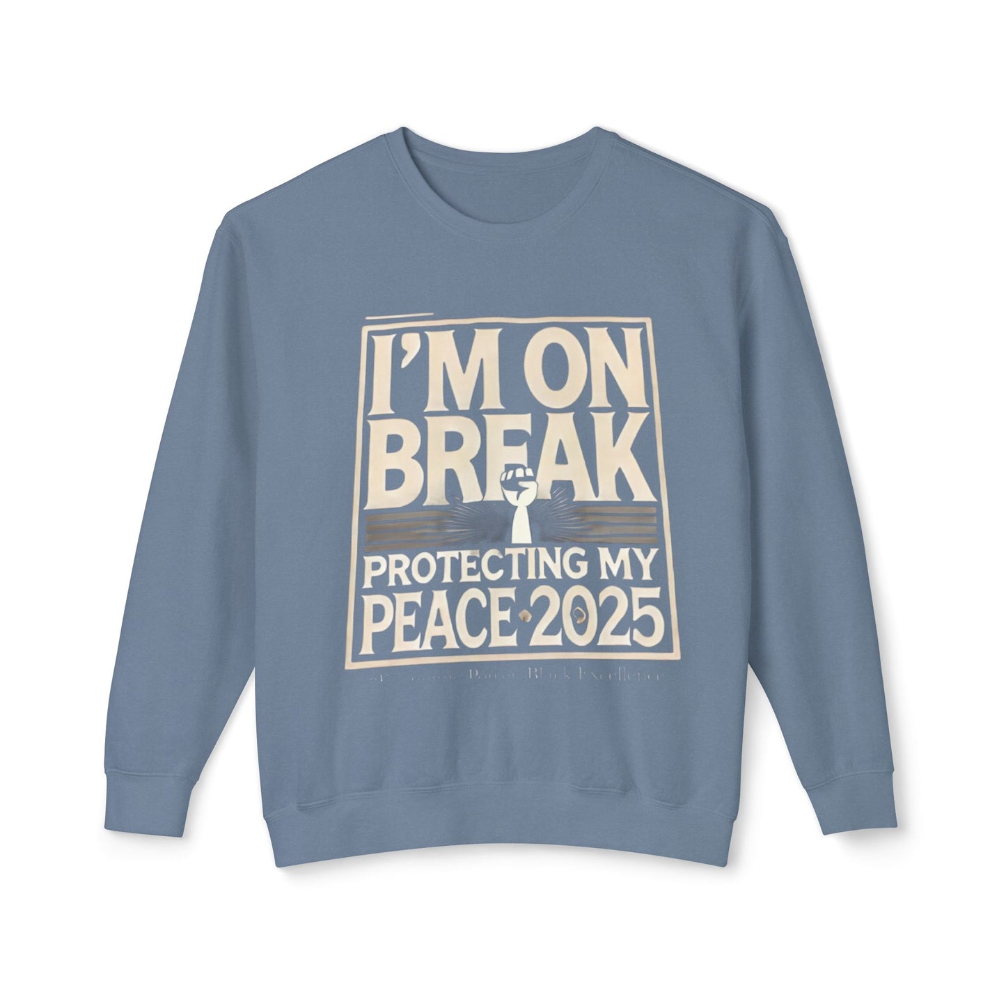 I'm On Break Unisex Lightweight Crewneck Sweatshirt - Protecting My Peace 2025