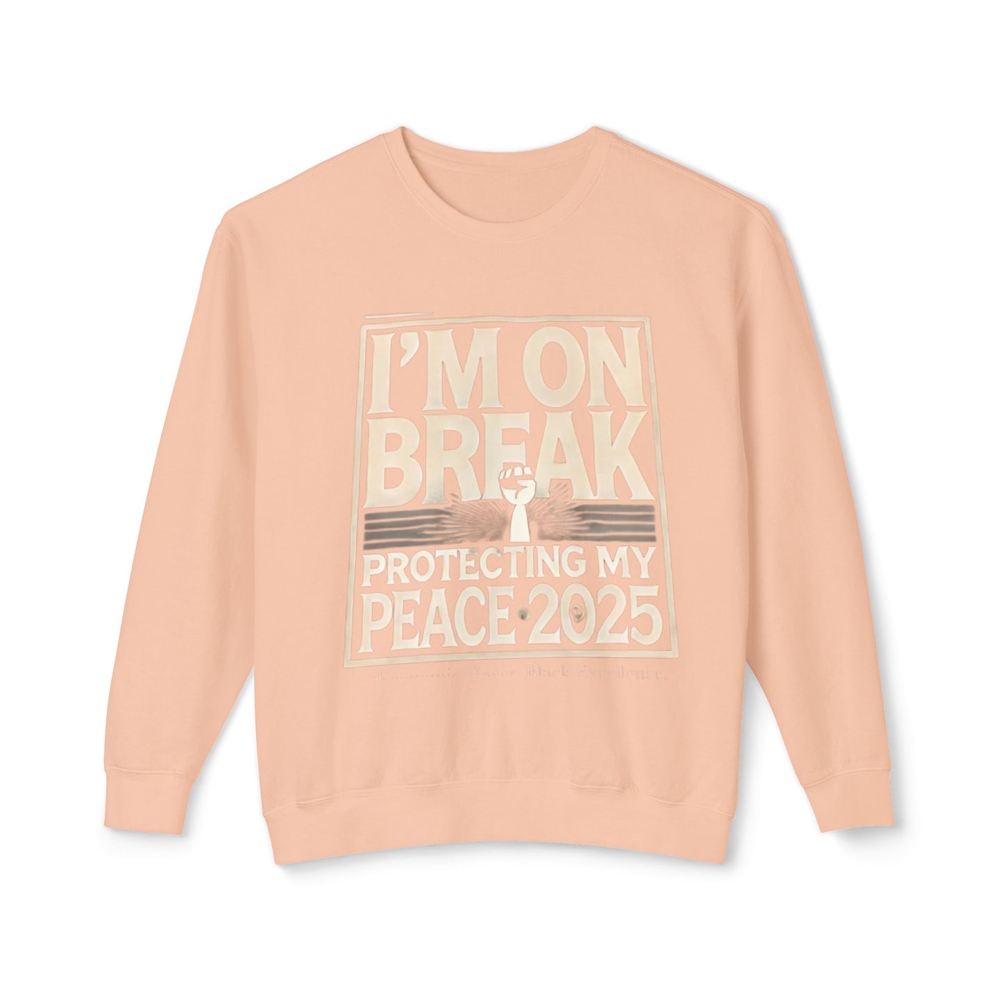 I'm On Break Unisex Lightweight Crewneck Sweatshirt - Protecting My Peace 2025